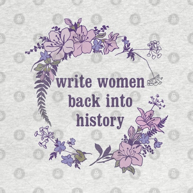 Write Women Back Into History by FabulouslyFeminist